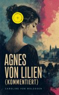 ebook: Agnes von Lilien (Kommentiert)