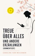 ebook: Treue über Alles und andere Erzählungen (Kommentiert)