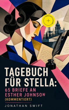 eBook: Tagebuch für Stella: 65 Briefe an Esther Johnson (Kommentiert)