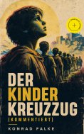 ebook: Der Kinderkreuzzug (Kommentiert)