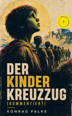 ebook: Der Kinderkreuzzug (Kommentiert)