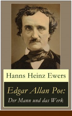 eBook: Edgar Allan Poe: Der Mann und das Werk