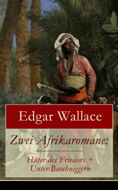 eBook: Zwei Afrikaromane: Hüter des Friedens + Unter Buschniggern