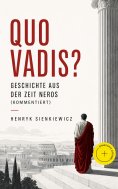 eBook: Quo Vadis? - Geschichte aus der Zeit Neros (Kommentiert)