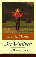 eBook: Der Wittiber: Ein Bauernroman