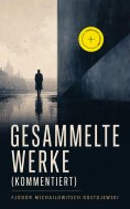 eBook: Gesammelte Werke (Kommentiert)