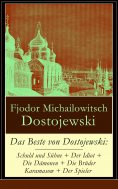 eBook: Das Beste von Dostojewski: Schuld und Sühne + Der Idiot + Die Dämonen + Die Brüder Karamasow + Der S