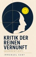 eBook: Kritik der reinen Vernunft (Kommentiert)