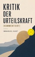 eBook: Kritik der Urteilskraft (Kommentiert)