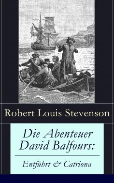 ebook: Die Abenteuer David Balfours: Entführt & Catriona