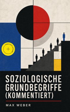 ebook: Soziologische Grundbegriffe (Kommentiert)