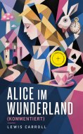 ebook: Alice im Wunderland (Kommentiert)