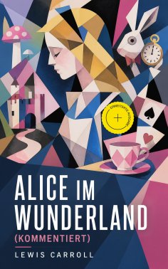 ebook: Alice im Wunderland (Kommentiert)