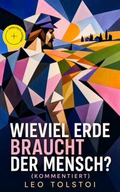 eBook: Wieviel Erde braucht der Mensch? (Kommentiert)