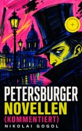 eBook: Petersburger Novellen (Kommentiert)