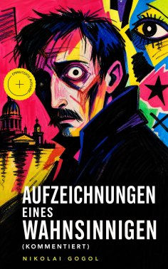 ebook: Aufzeichnungen eines Wahnsinnigen (Kommentiert)