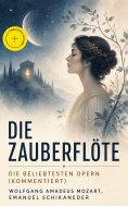 ebook: Die Zauberflöte - Die beliebtesten Opern (Kommentiert)