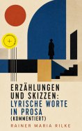 eBook: Erzählungen und Skizzen: Lyrische Worte in Prosa (Kommentiert)