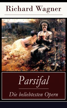 ebook: Parsifal - Die beliebtesten Opern