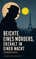 eBook: Beichte eines Mörders, erzählt in einer Nacht (Kommentiert)