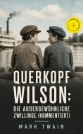 eBook: Querkopf Wilson: Die Außergewöhnliche Zwillinge (Kommentiert)