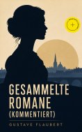 eBook: Gesammelte Romane (Kommentiert)