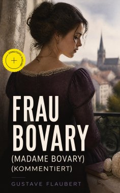 ebook: Frau Bovary (Madame Bovary) (Kommentiert)