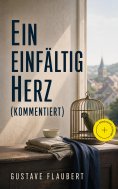 eBook: Ein einfältig Herz (Kommentiert)