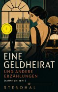 eBook: Eine Geldheirat und andere Erzählungen (Kommentiert)
