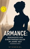 eBook: Armance: Geschichte aus einem Pariser Salon im Jahre 1827 (Kommentiert)