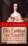 ebook: Das Fräulein von Scuderi: Erste deutsche Kriminalnovelle