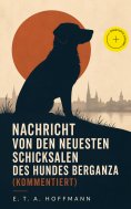 ebook: Nachricht von den neuesten Schicksalen des Hundes Berganza (Kommentiert)