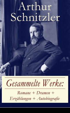ebook: Gesammelte Werke: Romane + Dramen + Erzählungen + Autobiografie