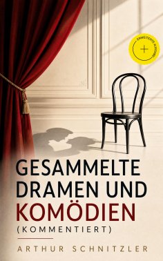 eBook: Gesammelte Dramen und Komödien (Kommentiert)
