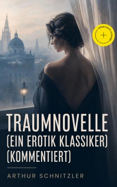 ebook: Traumnovelle (Ein Erotik Klassiker) (Kommentiert)