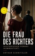 ebook: Die Frau des Richters (Historischer Roman) (Kommentiert)