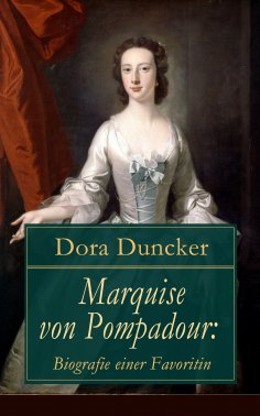 ebook: Marquise von Pompadour: Biografie einer Favoritin