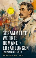 ebook: Gesammelte Werke: Romane + Erzählungen (Kommentiert)