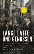 eBook: Lange Latte und Genossen (Autobiographischer Roman) (Kommentiert)