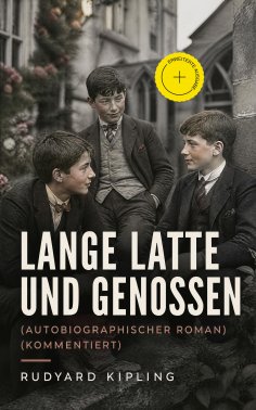 eBook: Lange Latte und Genossen (Autobiographischer Roman) (Kommentiert)