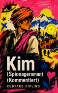 ebook: Kim (Spionageroman) (Kommentiert)
