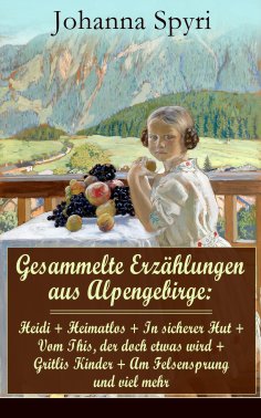 ebook: Gesammelte Erzählungen aus Alpengebirge