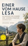 ebook: Einer vom Hause Lesa (Klassiker der Kinder- und Jugendliteratur) (Kommentiert)