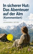 eBook: In sicherer Hut: Das Abenteuer auf der Alm (Kommentiert)