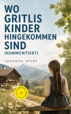 ebook: Wo Gritlis Kinder hingekommen sind (Kommentiert)