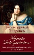 eBook: Mystische Liebesgeschichten: Das Lied der triumphierenden Liebe + Klara Militsch