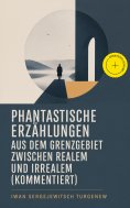 ebook: Phantastische Erzählungen aus dem Grenzgebiet zwischen Realem und Irrealem (Kommentiert)