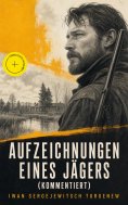 eBook: Aufzeichnungen eines Jägers (Kommentiert)