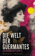 eBook: Die Welt der Guermantes (Kommentiert)