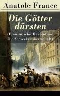 eBook: Die Götter dürsten (Französische Revolution: Die Schreckensherrschaft)